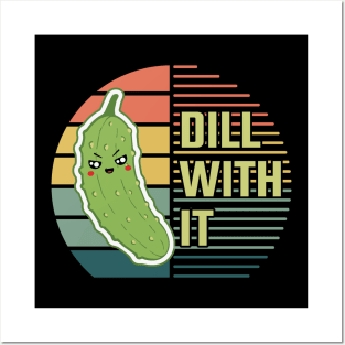 Dill with it Posters and Art